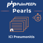 106. Pulm PEEPs Pearls: ICI Pneumonitis