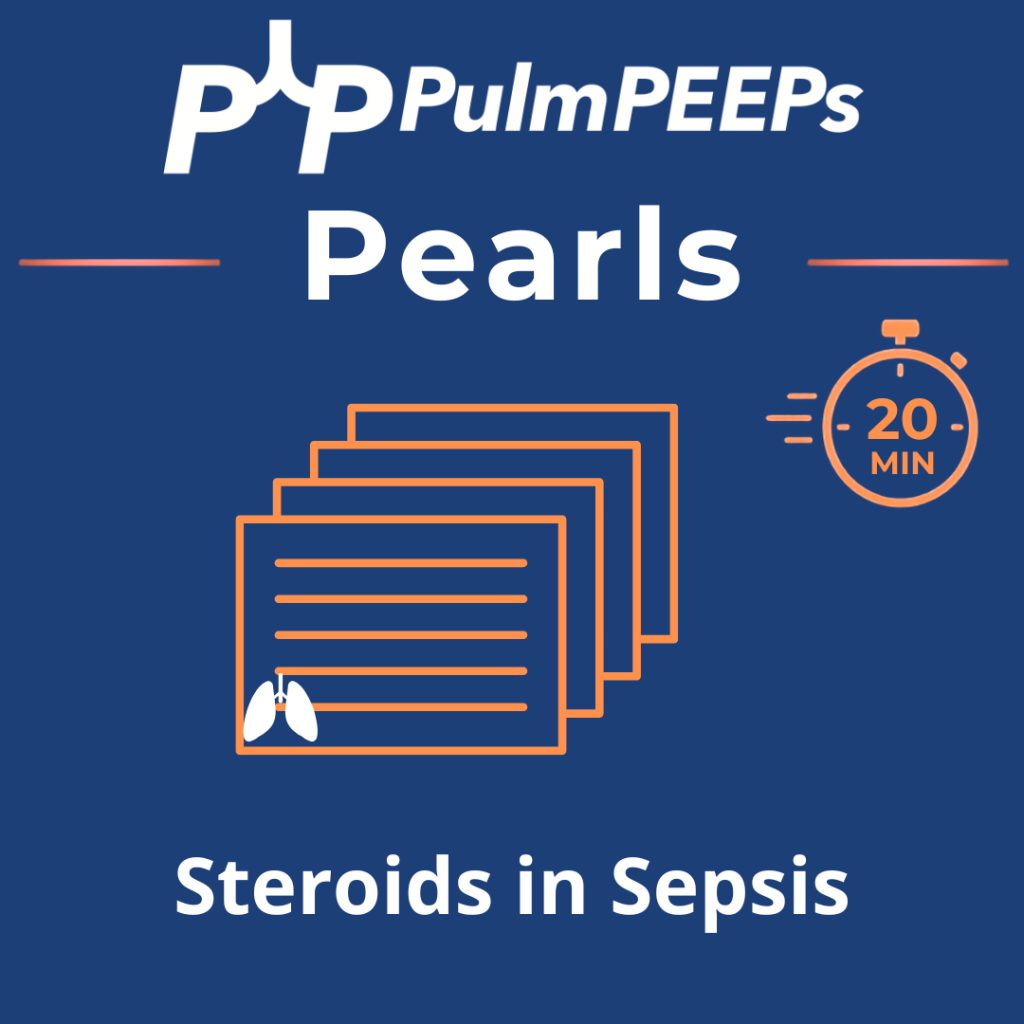 122. Pulm PEEPs Pearls: Steroids in Sepsis